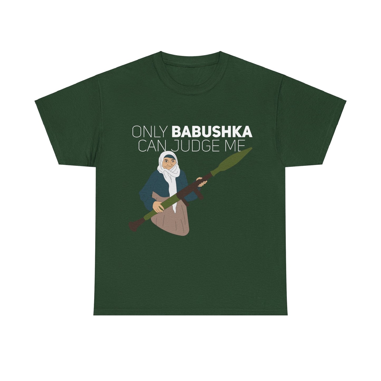 Only Babushka Can Judge Me- T-shirt