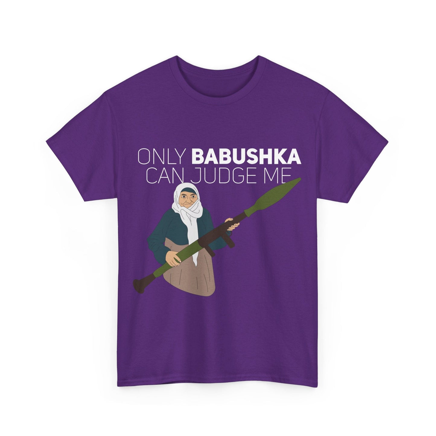 Only Babushka Can Judge Me- T-shirt