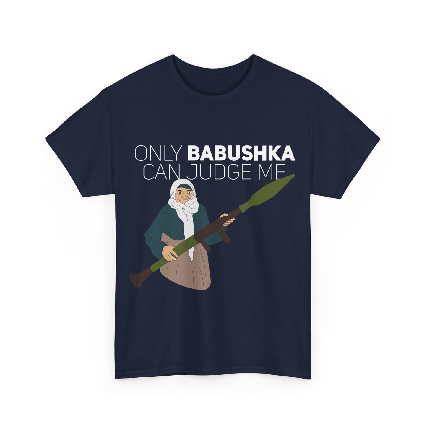 Only Babushka Can Judge Me- T-shirt