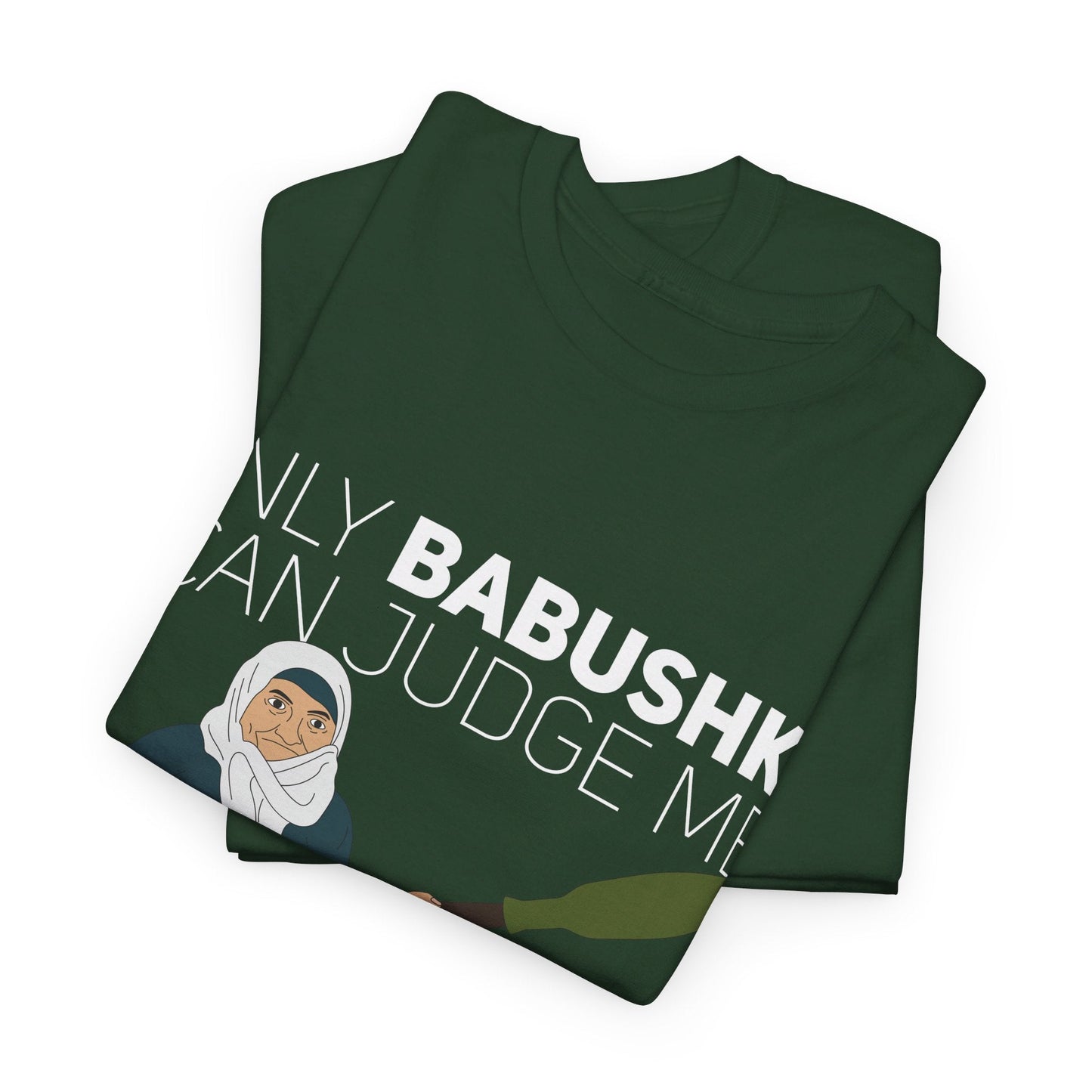 Only Babushka Can Judge Me- T-shirt