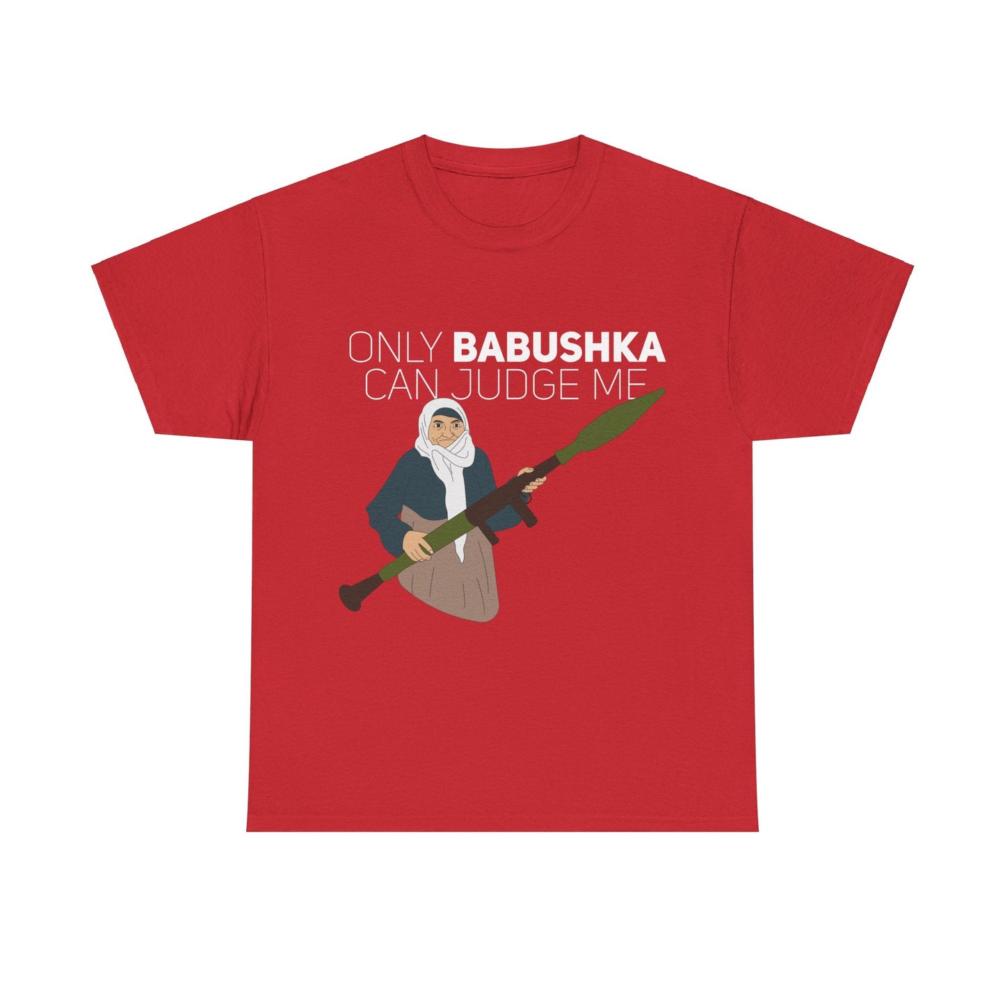 Only Babushka Can Judge Me- T-shirt